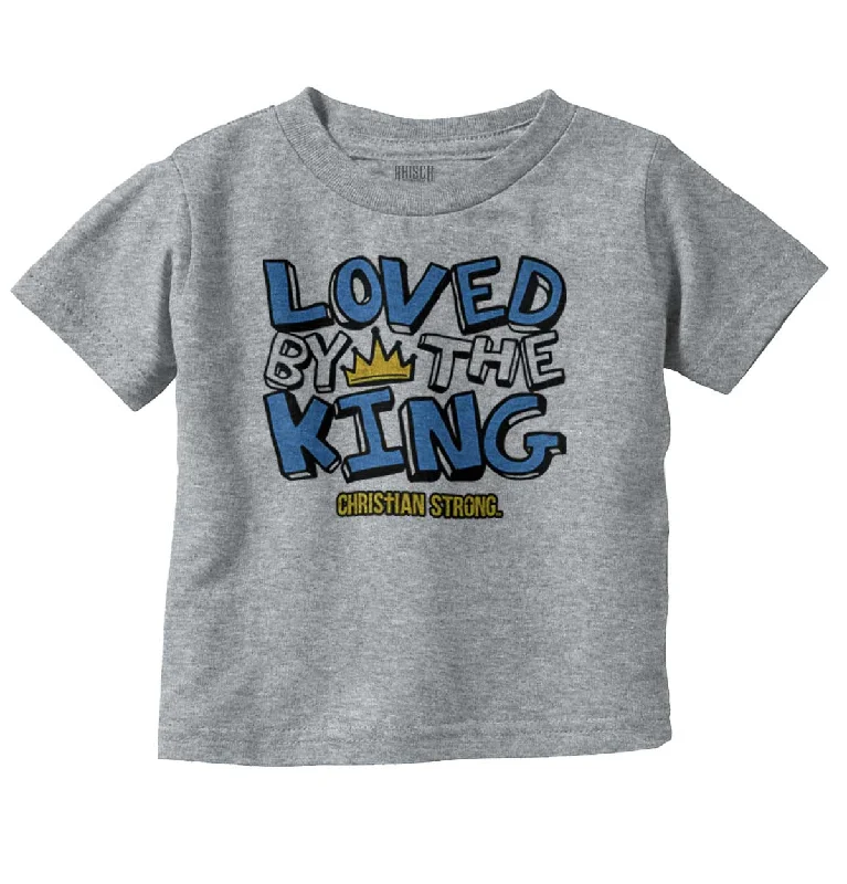 Loved By The King Infant Toddler T Shirt