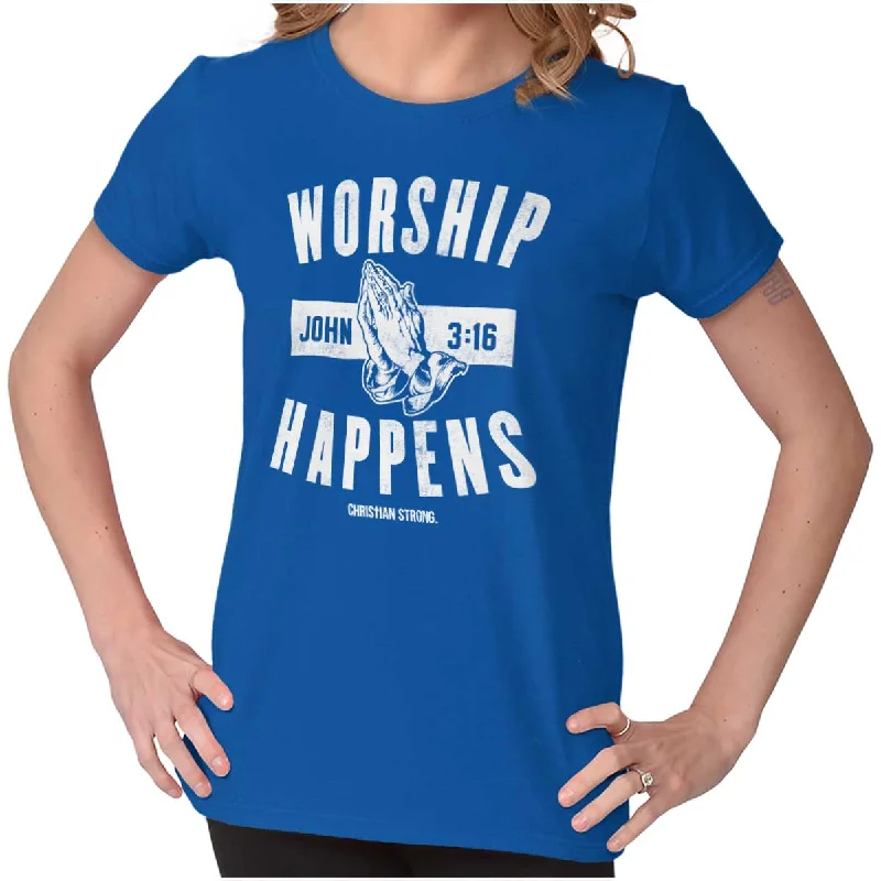 Worship Happens Ladies T Shirt