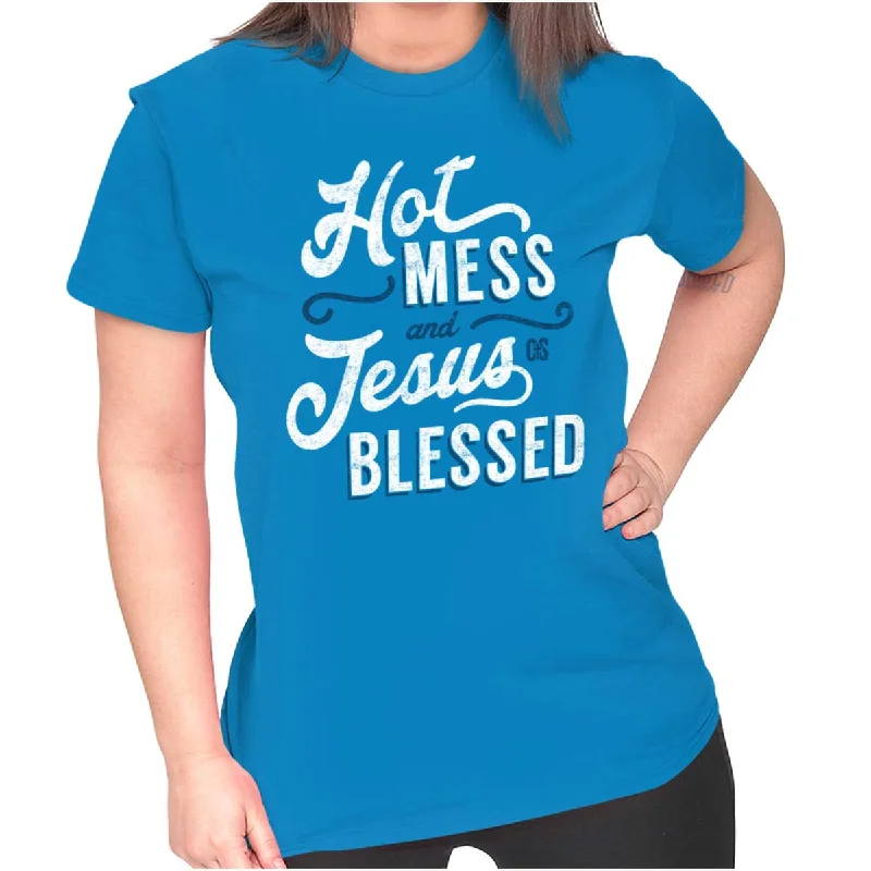 Hot Mess Blessed Ladies T Shirt